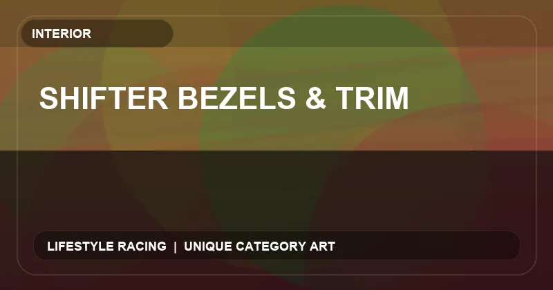 Shifter Bezels & Trim